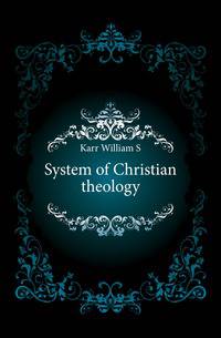 System of Christian theology