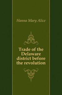 Trade of the Delaware district before the revolution