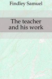 The teacher and his work