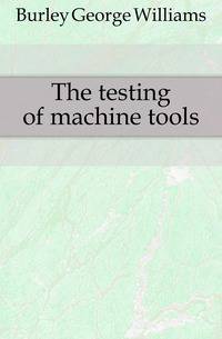 The testing of machine tools
