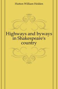 Highways and byways in Shakespeare's country