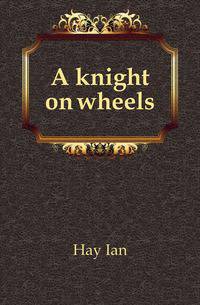 A knight on wheels