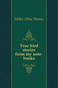True bird stories from my note-books