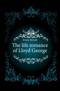 The life romance of Lloyd George