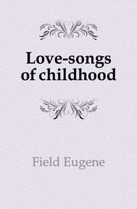 Love-songs of childhood