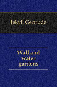 Wall and water gardens
