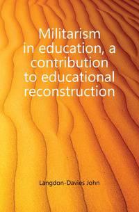 Militarism in education, a contribution to educational reconstruction