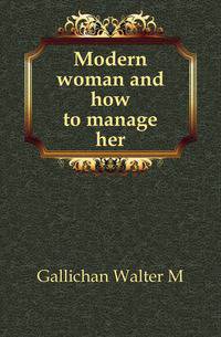 Modern woman and how to manage her