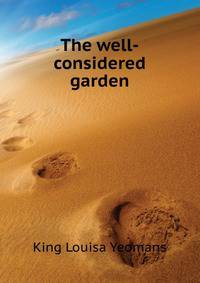 The well-considered garden ..