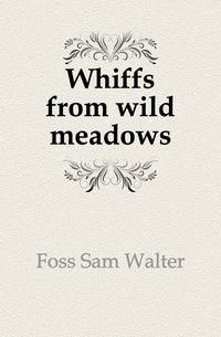 Whiffs from wild meadows