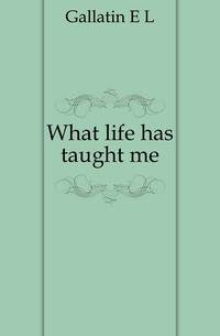 What life has taught me