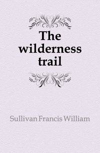 The wilderness trail