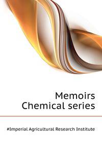Memoirs ... Chemical series