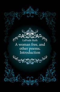 A woman free, and other poems. Introduction