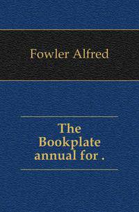 The Bookplate annual for ..
