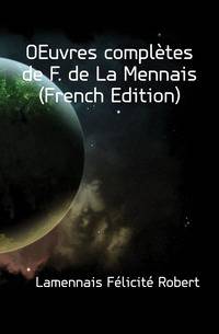 OEuvres completes de F. de La Mennais (French Edition)