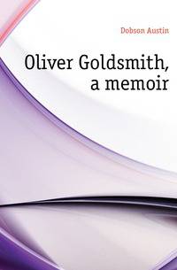 Oliver Goldsmith, a memoir