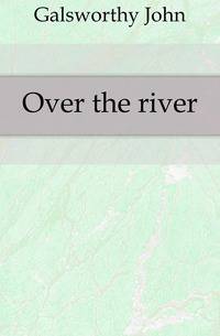 Over the river