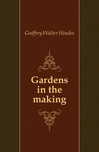 Gardens in the making