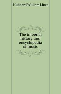The imperial history and encyclopedia of music