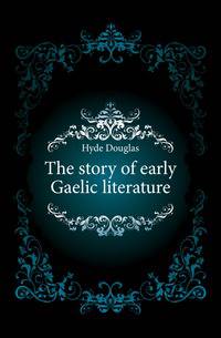 The story of early Gaelic literature