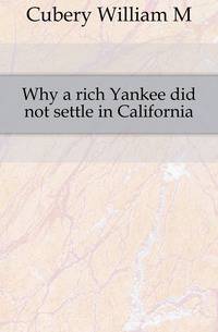 Why a rich Yankee did not settle in California