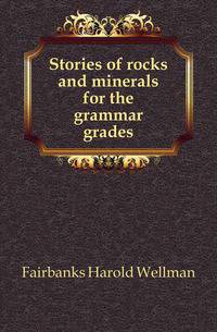 Stories of rocks and minerals for the grammar grades