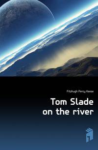 Tom Slade on the river