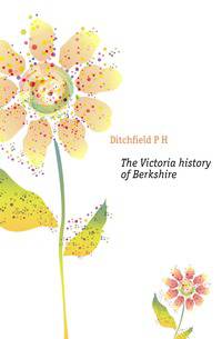 The Victoria history of Berkshire