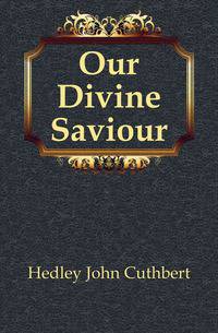Our Divine Saviour