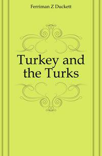 Turkey and the Turks