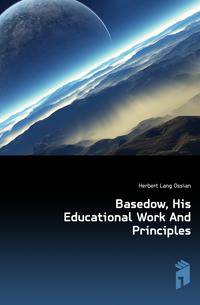 Basedow, His Educational Work And Principles
