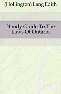 Handy Guide To The Laws Of Ontario