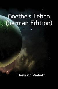 Goethe's Leben (German Edition)