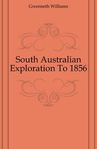 South Australian Exploration To 1856