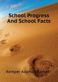 School Progress And School Facts ..