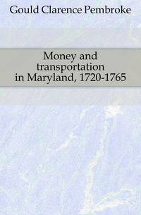 Money and transportation in Maryland, 1720-1765