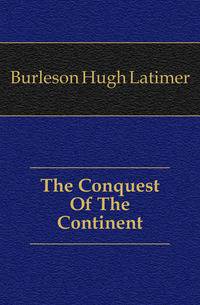 The Conquest Of The Continent
