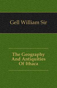 The Geography And Antiquities Of Ithaca