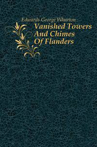 Vanished Towers And Chimes Of Flanders