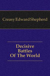 Decisive Battles Of The World