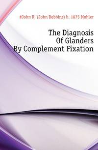 The Diagnosis Of Glanders By Complement Fixation