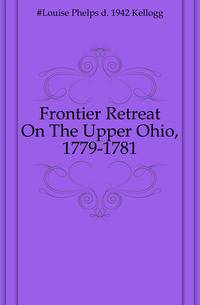 Frontier Retreat On The Upper Ohio, 1779-1781