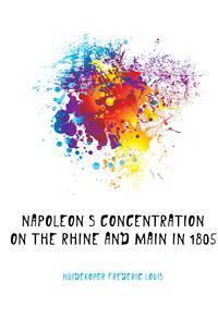 Napoleon's Concentration On The Rhine And Main In 1805