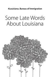 Some Late Words About Louisiana