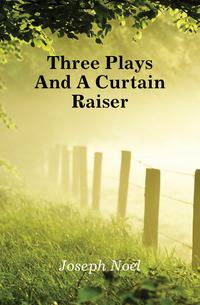 Three Plays And A Curtain Raiser