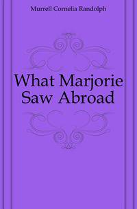 What Marjorie Saw Abroad