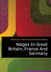 Wages In Great Britain, France And Germany ..
