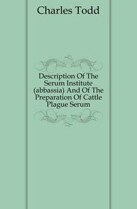 Description Of The Serum Institute (abbassia) And Of The Preparation Of Cattle Plague Serum