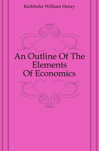 An Outline Of The Elements Of Economics